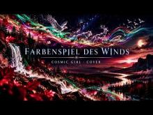 Embedded thumbnail for Farbenspiel des Winds | Cosmic Cover